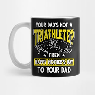 Funny Saying Triathlete Dad Father's Day Gift Mug